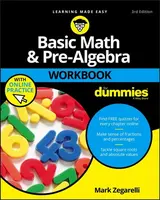 Basic Math & Pre-Algebra Workbook For Dummies with Online Practice - Mark  Zegarelli