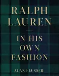 Ralph Lauren: In His Own Fashion - Alan Flusser