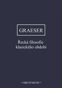 Řecká filosofie klasického období - Andreas Graeser