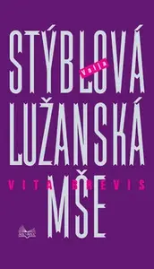 Lužanská mše Vita brevis (poškozená) - Valja Stýblová