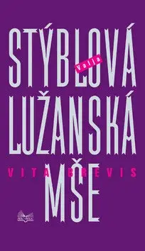 Lužanská mše Vita brevis (poškozená) - Valja Stýblová