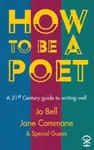How to Be a Poet - Jo Bell, Jane Commane