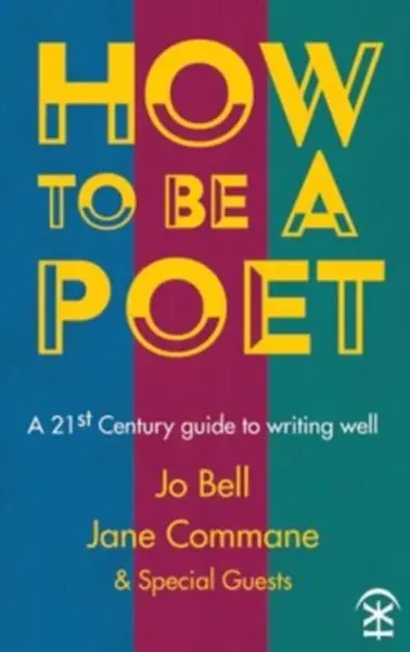 How to Be a Poet - Jo Bell, Jane Commane