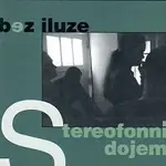 Bez iluze – Stereofonní dojem