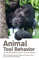 Animal Tool Behavior - Benjamin B.  Beck, Robert W.  Shumaker, Kristina R.  Walkup