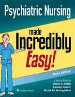 Psychiatric Nursing Made Incredibly Easy - Nicole M., DNP, RN, CNE, CNEcl, COI, FAADN  Heimgartner, Carolyn J. Gersch, Cherie R. Rebar