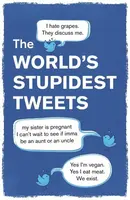 The Worldâ€™s Stupidest Tweets - Tim Collins