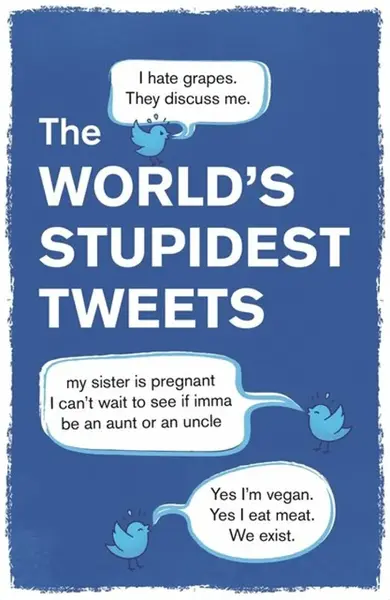 The Worldâ€™s Stupidest Tweets - Tim Collins
