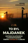 To byl Majdanek, 2. díl - Michal Chocholatý