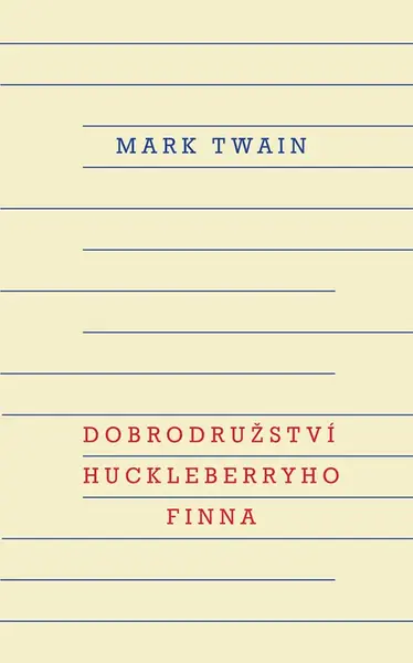 Dobrodružství Huckleberryho Finna - Mark Twain