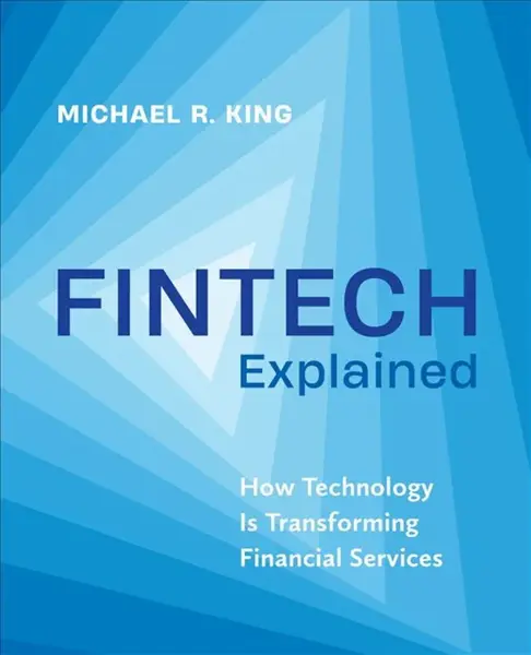 Fintech Explained - Michael King