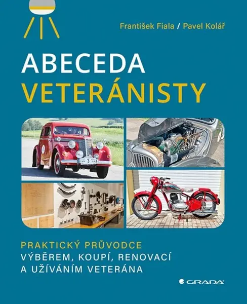 Abeceda veteránisty - Fiala František, Pavel Kolář