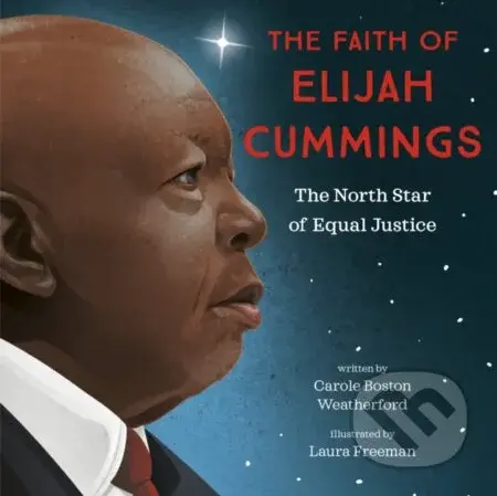 Faith of Elijah Cummings (The North Star of Equal Justice)