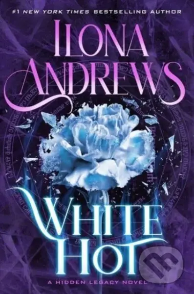 White Hot (A Hidden Legacy Novel) - Andrews Ilona