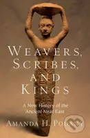 Weavers, Scribes, and Kings (A New History of the Ancient Near East) - kniha z kategorie Mýty, pověsti a legendy