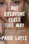 But Everyone Feels This Way (How an Autism Diagnosis Saved My Life) - kniha z kategorie Zdraví a životní styl