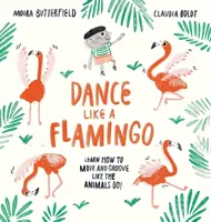 Dance Like a Flamingo - Butterfield Moira