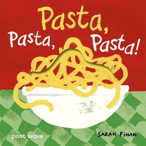 Pasta, Pasta, Pasta! - Sarah Finan