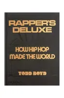Knížka home & lifestyle Rapper's Deluxe: How Hip Hop Made The World by Todd Boyd, English