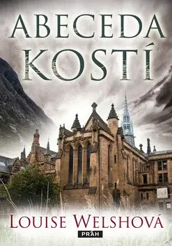 Abeceda kostí (poškozená) - Louise Welshová