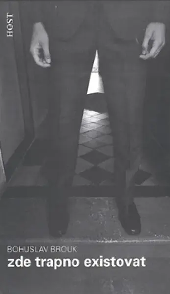 Zde trapno existovat (poškozená) - Bohuslav Brouk