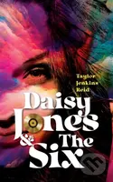 Daisy Jones & The Six - Taylor Jenkins Reid - kniha z kategorie Společenská beletrie