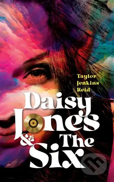 Daisy Jones & The Six - Taylor Jenkins Reid - kniha z kategorie Společenská beletrie