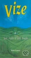 Vize (Jak bylo a jak bude) - Ken Carey - kniha z kategorie Spiritualita