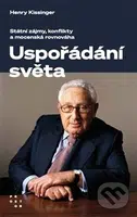 Uspořádání světa (Státní zájmy, konflikty a mocenská rovnováha) - kniha z kategorie Odborné a naučné