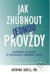 Jak zhubnout jednou provždy (Změnou myšlení k trvalému snížení váhy) - kniha z kategorie Beletrie