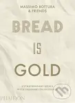 Bread Is Gold - Massimo Bottura - kniha z kategorie Kuchařky