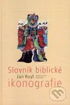 Slovník biblické ikonografie - Jan Royt - kniha z kategorie Teorie umění