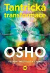 Tantrická transformace (Setkání lásky a meditace) - Osho