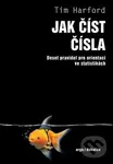Jak číst čísla (Deset pravidel pro orientaci ve statistikách) - Tim Harford