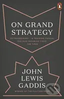 On Grand Strategy - John Lewis Gaddis - kniha z kategorie Humanitní a společenské vědy