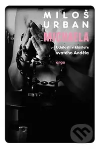 Michaela (Události v klášteře svatého Anděla) - Miloš Urban - kniha z kategorie Detektivky, thrillery a horory