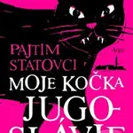 Moje kočka Jugoslávie - Pajtim Statovci - kniha z kategorie Společenská beletrie