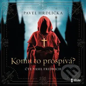 Komu to prospívá - Pavel Hrdlička - audiokniha z kategorie Společenská beletrie