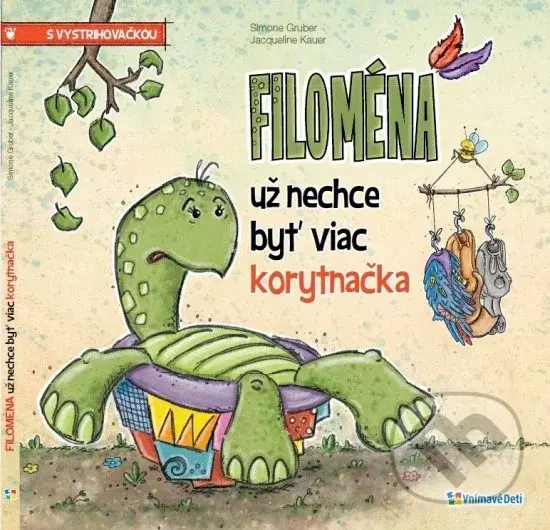 Filoména už nechce byť viac korytnačka (s vystrihovačkou) - Simone Gruber, Jacqueline Kauer