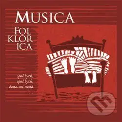 Spal bych, spal bych, žena mi nedá - Musica Folklorica