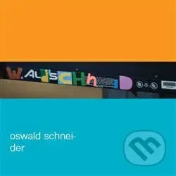 Wald Schneid - Oswald Schneider