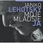 Janko Lehotský: Moje mladšie ja - Janko Lehotský