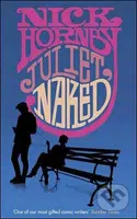 Juliet, Naked - Nick Hornby - kniha z kategorie Beletrie
