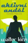 Aktivní anděl (Techno thriller) - Walter Kirn - kniha z kategorie Společenská beletrie