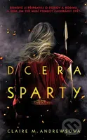 Dcera Sparty (Bohové ji připravili o domov a rodinu. A ona jim teď musí pomoct zachrániť svět.) - kniha z kategorie Fantasy
