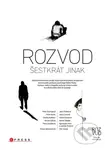 Rozvod šestkrát jinak - Petra Soukupová, Radek Ptáček, Pavel Bušta, Petra Dvořáková, Michal Sýkora, Tereza Semotamová, Ondřej Buddeus - kniha z…