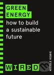 Green Energy (Wired guides) (How to build a sustainable future) - kniha z kategorie Přírodní vědy a technika