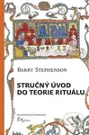 Stručný úvod do teorie rituálu - Barry Stephenson