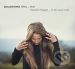 Jana Jarkovská: Flétna vlastním hlasem - Jana Jarkovská