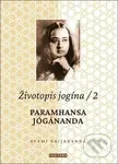 Životopis jogína 2 (Paramhansa Jógánanda) - Svámi Krijánanda - kniha z kategorie Životopisy